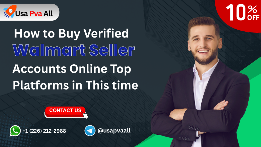 Buy Verified Walmart Seller Accounts